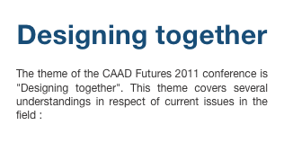 Designing together

The theme of the CAAD Futures 2011 conference is "Designing together". This theme covers several understandings in respect of current issues in the field :
Read more ...
