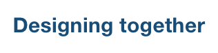 Designing together
