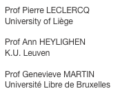 Prof Pierre LECLERCQ
University of Liège

Prof Ann HEYLIGHEN
K.U. Leuven

Prof Genevieve MARTIN
Université Libre de Bruxelles