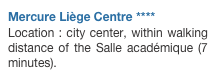 Mercure Liège Centre ****
Location : city center, within walking distance of the Salle académique (7 minutes).