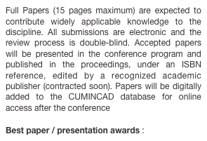 Full Papers (15 pages maximum) are expected to contribute widely applicable knowledge to the discipline. All submissions are electronic and the review process is double-blind. Accepted papers will be presented in the conference program and published in the proceedings, under an ISBN reference, edited by a recognized academic publisher (contracted soon). Papers will be digitally added to the CUMINCAD database for online access after the conference
Best paper / presentation awards : read more