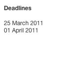 Deadlines

25 March 2011
01 April 2011