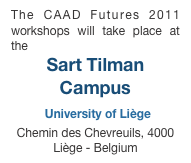 The CAAD Futures 2011 workshops will take place at the
Sart Tilman Campus
 University of Liège
Chemin des Chevreuils, 4000 Liège - Belgium