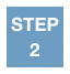 STEP
2